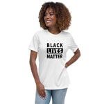Load image into Gallery viewer, Black Lives Matter Women&#39;s Relaxed T-Shirt
